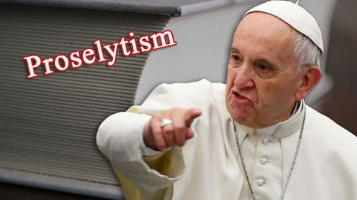 Anti-Pope Francis wants to remove “proselytism” from the dictionary